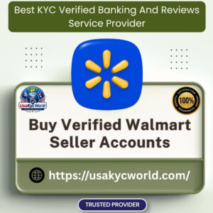 Buy Verified Walmart Seller Accounts
