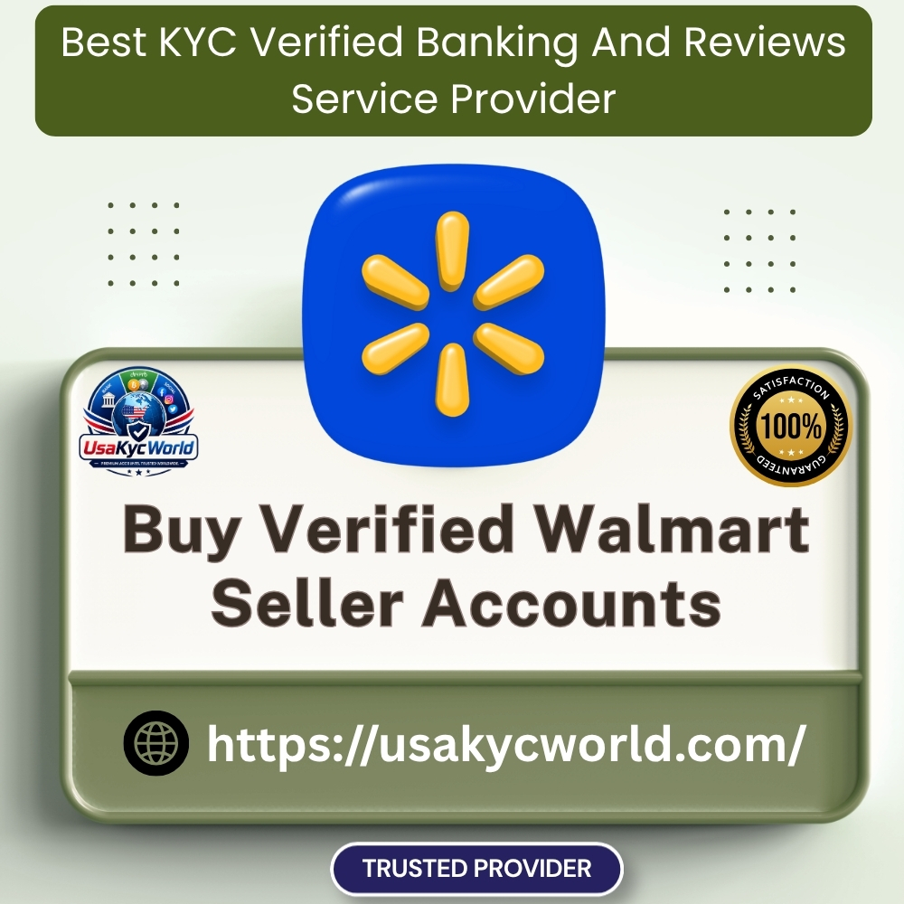 Buy Verified Walmart Seller Accounts